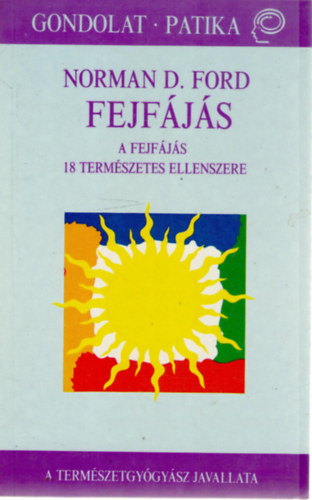 Norman D. Ford: Fejfájás – A fejfájás 18 természetes ellenszere