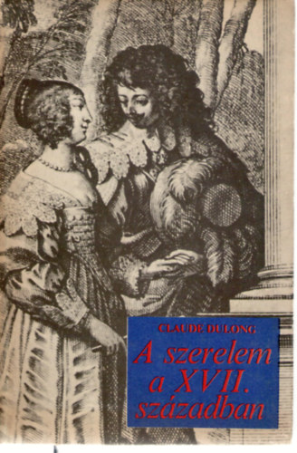 Claude Dulong: A szerelem a XVII. században