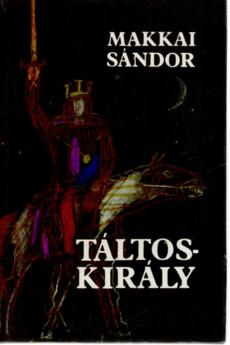 Makkai Sándor: Táltoskirály