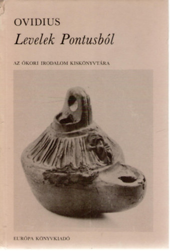 Publius Ovidius Naso: Levelek Pontusból
