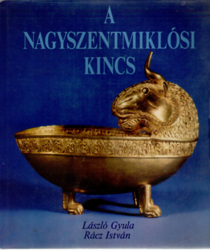 László Gyula-Rácz István: A nagyszentmiklósi kincs