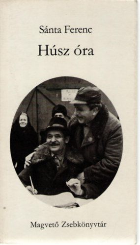 Sánta Ferenc: Húsz óra