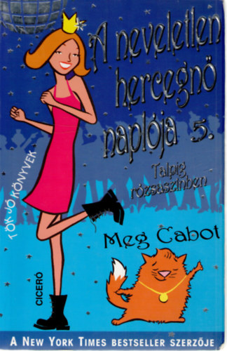 Meg Cabot: A neveletlen hercegnő naplója 5. - Talpig rózsaszínben 