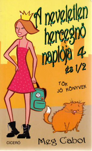 Meg Cabot: A neveletlen hercegnő naplója 4 és 1/2.