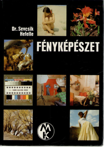 Hefelle József, Dr. Sevcsik Jenő: Fényképészet