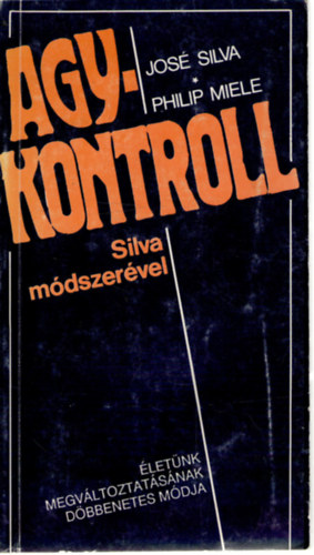 José Silva, Philip Miele: Agykontroll Silva módszerével