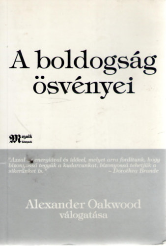 Alexander Oakwood (válog.): A boldogság ösvényei