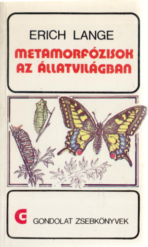 Erich Lange: Metamorfózisok az állatvilágban (gondolat zsebkönyvek)