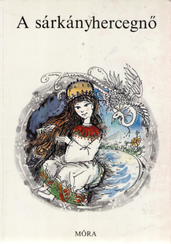 Dornbach Mária (szerk.): A sárkányhercegnő