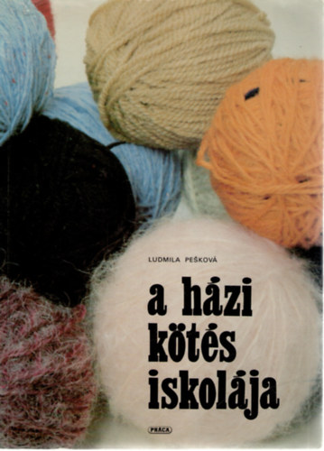 Ludmila Pesková: A házi kötés iskolája
