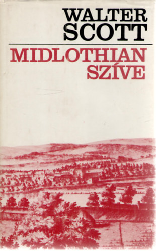 Walter Scott: Midlothian szíve