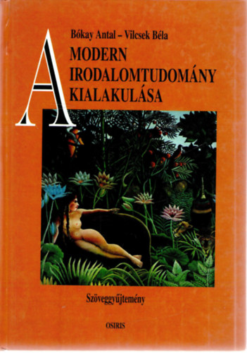 Bókay Antal-Vilcsek Béla: A modern irodalomtudomány kialakulása