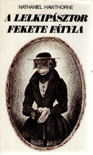 Nathaniel Hawthorne: A lelkipásztor fekete fátyla