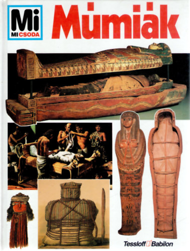 Wolfgang Tarnowski: Múmiák (Mi micsoda 7.)
