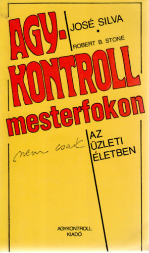 Silva-Stone: Agykontroll mesterfokon (nem csak) az üzleti életben