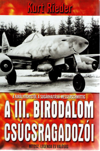 Kurt Rieder: A III. Birodalom csúcsragadozói
