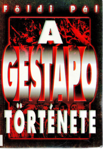 Földi Pál: A Gestapo története
