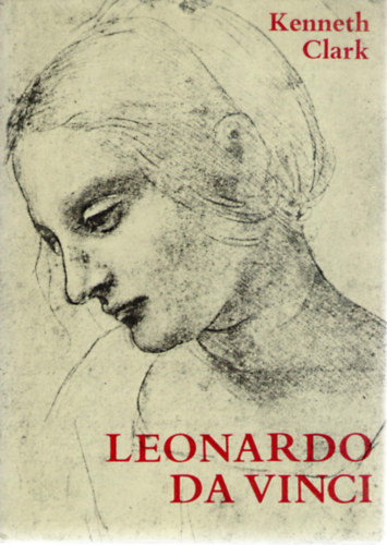 Kenneth Clark: Leonardo Da Vinci