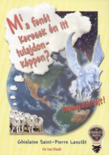 Ghislaine Saint-Pierre Lactot: Mi a fenét keresek én itt tulajdonképpen? Önmegvalósítást!