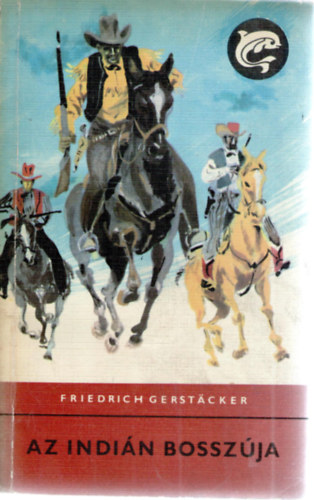 Friedrich Gerstacker: Az indián bosszúja (Delfin könyvek)