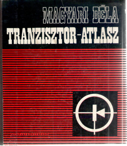 Magyari Béla: Tranzisztor-atlasz