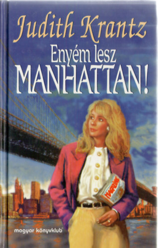 Judith Krantz: Enyém lesz Manhattan!