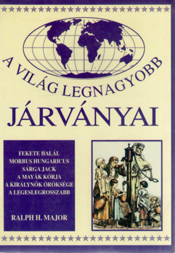 Ralph H. Major: A világ legnagyobb járványai