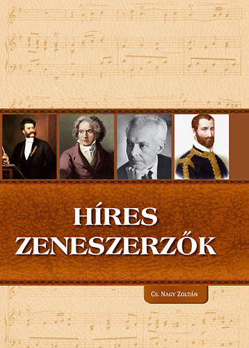 Cs Nagy Zoltán: Híres zeneszerzők