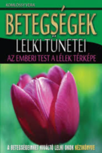 Komlóssy Vera: Betegségek lelki tünetei