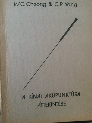 Cheong, W. C.-Yang, C. P.: A kínai akupunktúra áttekintése