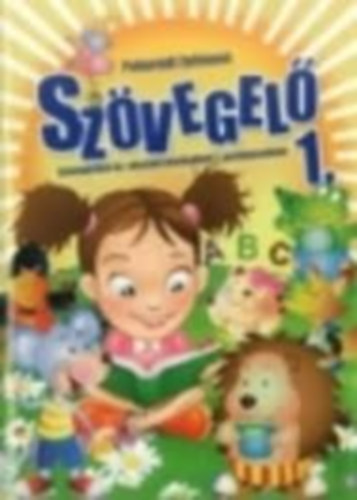 Pokorádi Zoltánné: Szövegelő 1 - Szövegértési és -olvasási munkafüzet 1. osztályosoknak