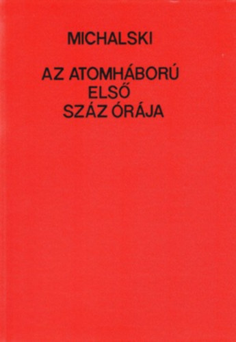 Henryk Michalski: Az atomháború első száz órája