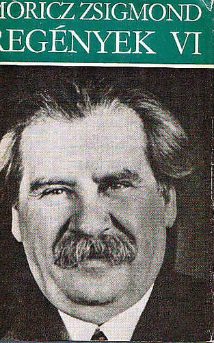 : Móricz Zsigmond regények VI.