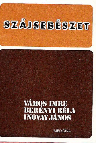 Vámos Imre; Berényi Béla; Inovai János: Szájsebészet