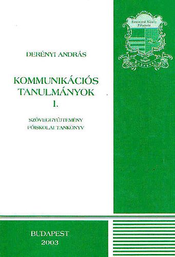 Derényi András: Kommunikációs tanulmányok I.