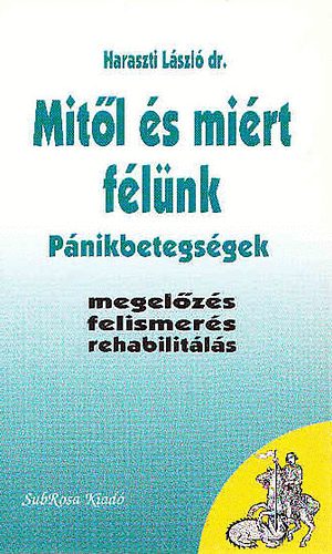 Dr. Haraszti László: Mitől és miért félünk - Pánikbetegségek