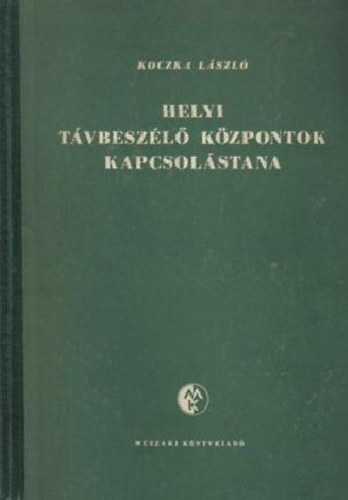 Koczka László: Helyi távbeszélő központok kapcsolástana