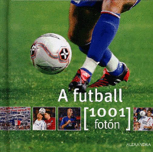 Yann Berger; Gilles Delamarre; Zarko Telebak: A futball 1001 fotón