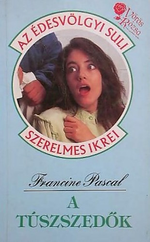 Francine Pascal: A túszszedők (Édesvölgyi Suli)