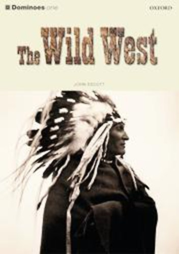 John Escott: The Wild West (Dominoes one)