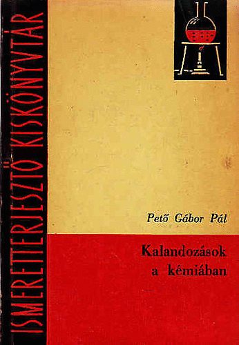 Pető Gábor Pál: Kalandozások a kémiában