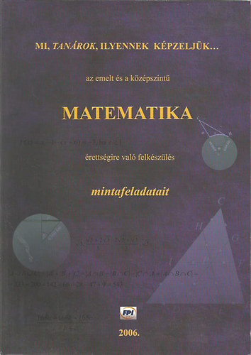 Póta Mária (alkotó-szerkesztő): Mi, tanárok,ilyennek képzeljük az emelt és a középszintű matematika ér