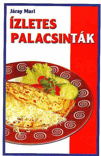 Járay Mari: Ízletes palacsinták