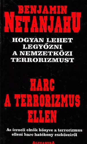 Benjamin Netanjahu: Harc a terrorizmus ellen