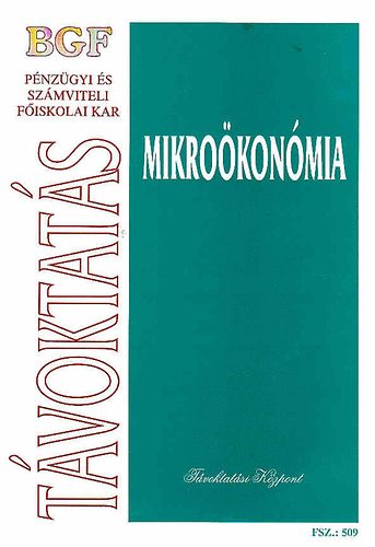 Dr.Kahulits-Kemény Dr.-Dr.Bódi-Dr.Nagy: Bevezetés a közgazdaságtanba I. Alapfogalmak és Mikroökonómia