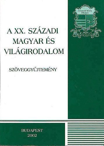 Szerdahelyi István Szepes Erika: A XX. századi magyar és világirodalom - szöveggyűjtemény