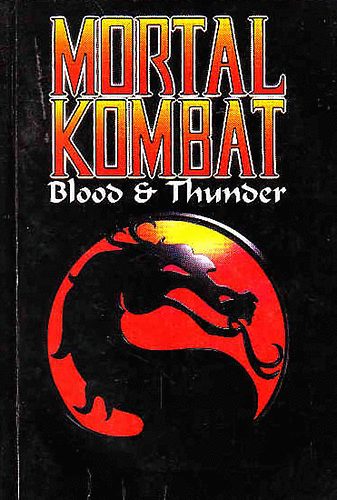 Jeff Rovin: Mortal Kombat - Blood&Thunder - Halálos küzdelem