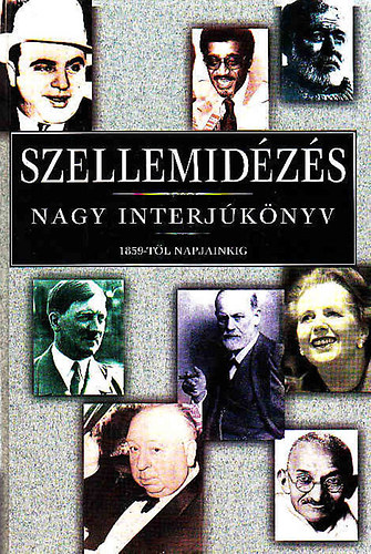 Biográf Kiadó: Szellemidézés-nagy interjúkönyv