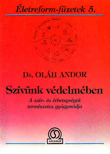 Dr. Oláh Andor: Szívünk védelmében