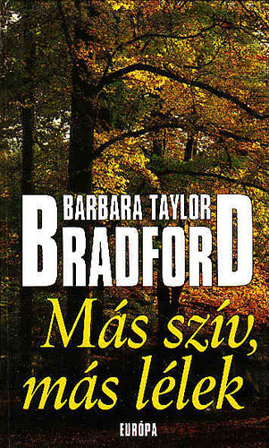 Barbara Taylor Bradford: Más szív, más lélek